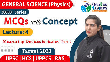 Measuring Devices & Scales | Lecture - 4 | General Science MCQ (PYQ) I UPSC | HCS | RAS I UPPCS