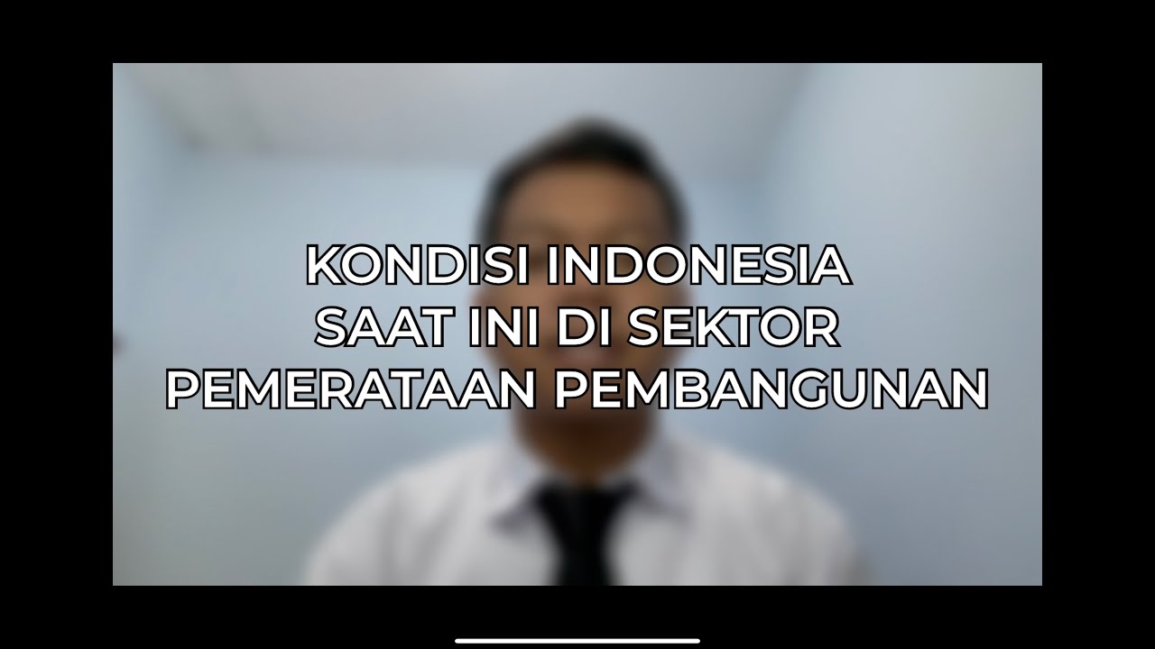 KONDISI INDONESIA SAAT INI DAN KONDISI IDEAL INDONESIA DI SEKTOR