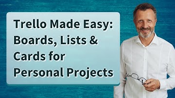 Trello Made Easy: Boards, Lists & Cards for Personal Projects