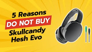 Skullcandy Hesh Evo Review 😱 | 5 Reasons NOT to Buy!