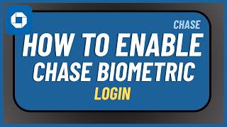 How to Enable Chase Biometric Login !