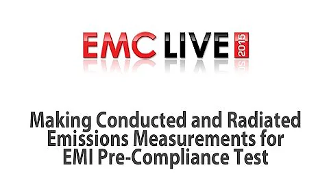 Making Conducted and Radiated Emissions Measurements for EMI Pre Compliance Test