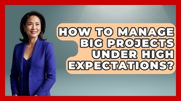 How To Manage Big Projects Under High Expectations? - Junior Year Jumpstart