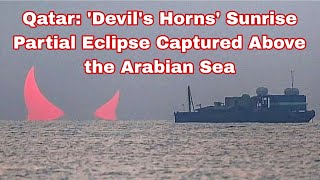 Qatar: 'Devil's Horns' Sunrise Partial Eclipse Captured Above the Arabian Sea