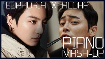 Euphoria (BTS- Jung Kook) X Aloha (CHO JUNG SEOK - 슬기로운 의사생활 OST) [Piano Mash-Up]