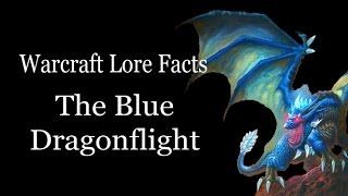 Warcraft Lore Facts - The Blue Dragonflight