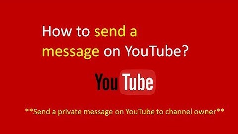 how to send a message on youtube, send a private message on youtube to any channel