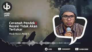 Ceramah Pendek Rezeki Tidak Akan Tertukar  Ceramah Ustadz Hanan Attaki