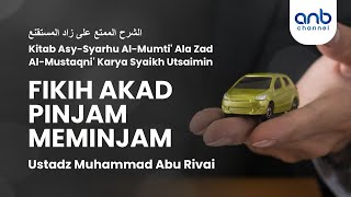 Fikih Akad Pinjam Meminjam | Ustadz Muhammad Abu Rivai