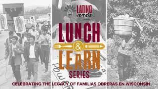2022 Lunch & Learn Series: Celebrating the Legacy of Familias Obreras en Wisconsin - Audio Recording