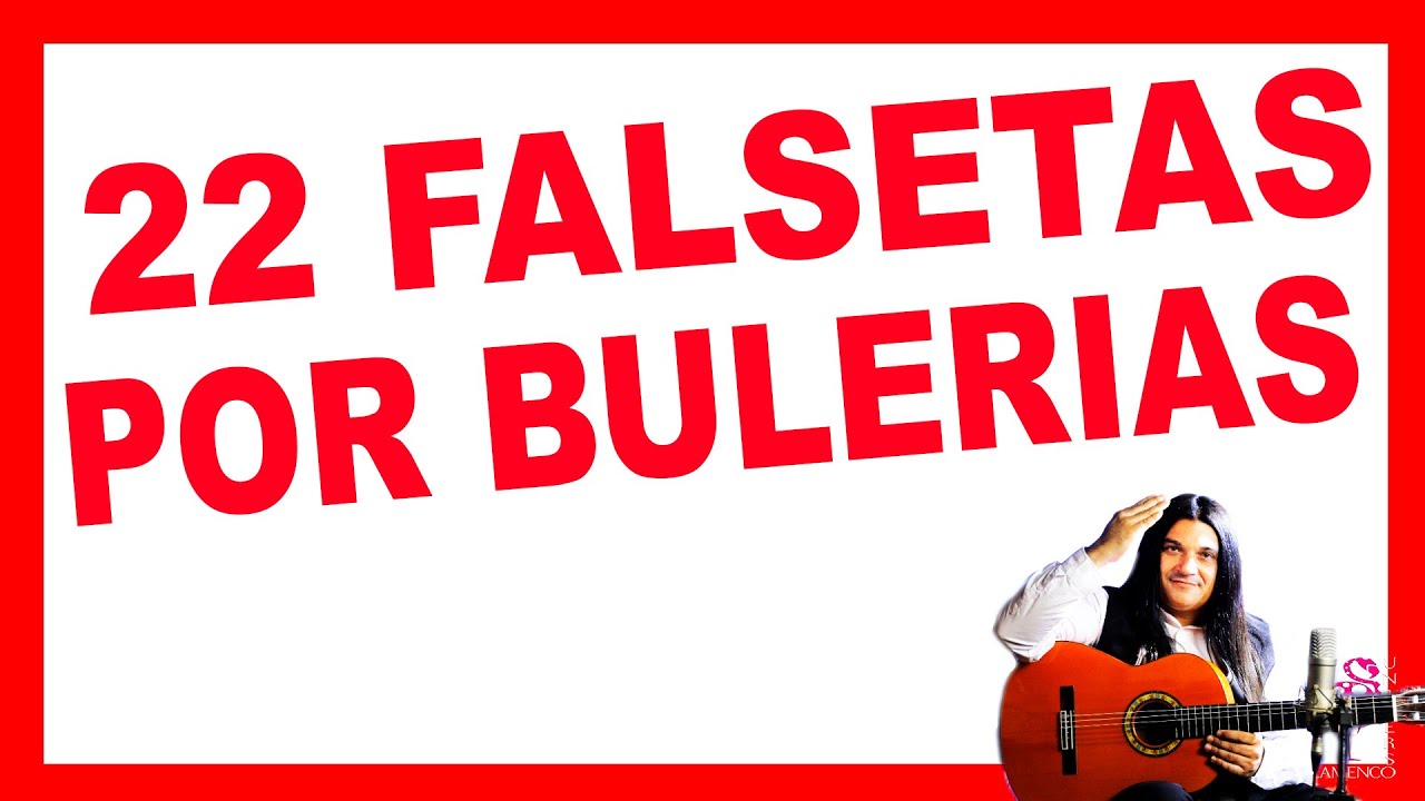 🤪 22 FALSETAS POR BULERIAS RECOPILACIÓN DEL CANAL TODAS TIENEN TUTORIAL GUITARRA ESPAÑOLA FLAMENCO