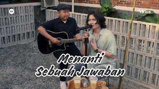 Menanti Sebuah Jawaban - Padi | Cover By Morai ft. Hendra