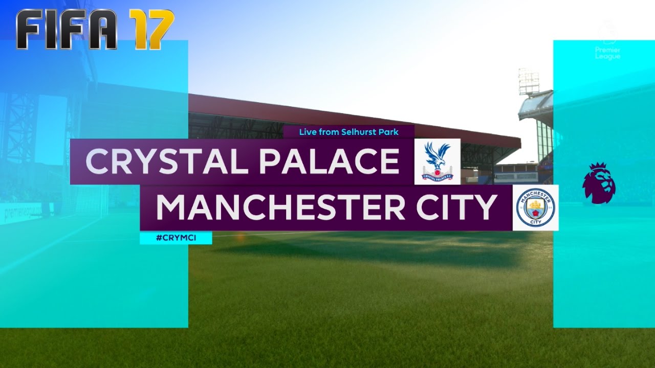 FIFA 17 - Crystal Palace vs. Manchester City @ Selhurst Park