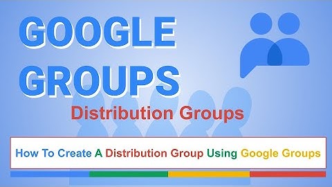 Creating a distribution group using Google Groups.