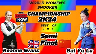 World Women's Championship Snooker 2024 | Reanne Evans Vs Bai Yu Lu | Full Match | Semi Final |