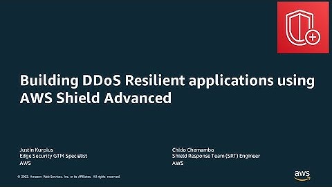 Building DDoS resilient applications using AWS Shield - AWS Online Tech Talks