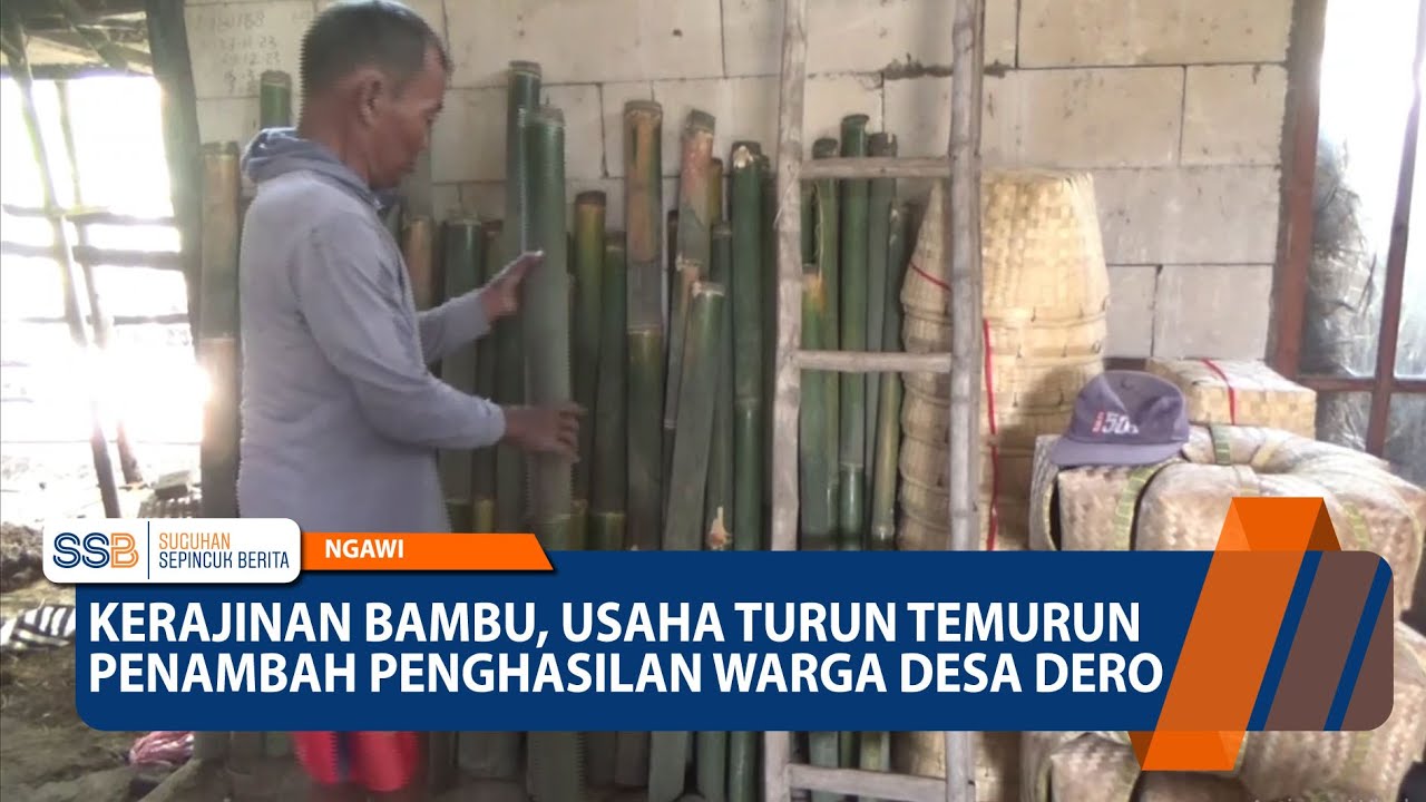 NGAWI – Kerajinan Bambu, Usaha Turun Temurun Penambah Penghasilan Warga Desa Dero