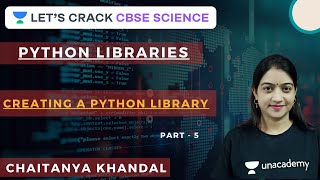 Python Libraries | Part - 5 | CBSE Science | Chaitanya Khandal