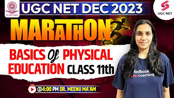 UGC NET Dec 2023 | Marathon Class | Basics of Physical Education | Class 11th (Part-2) | Dr.Meenu