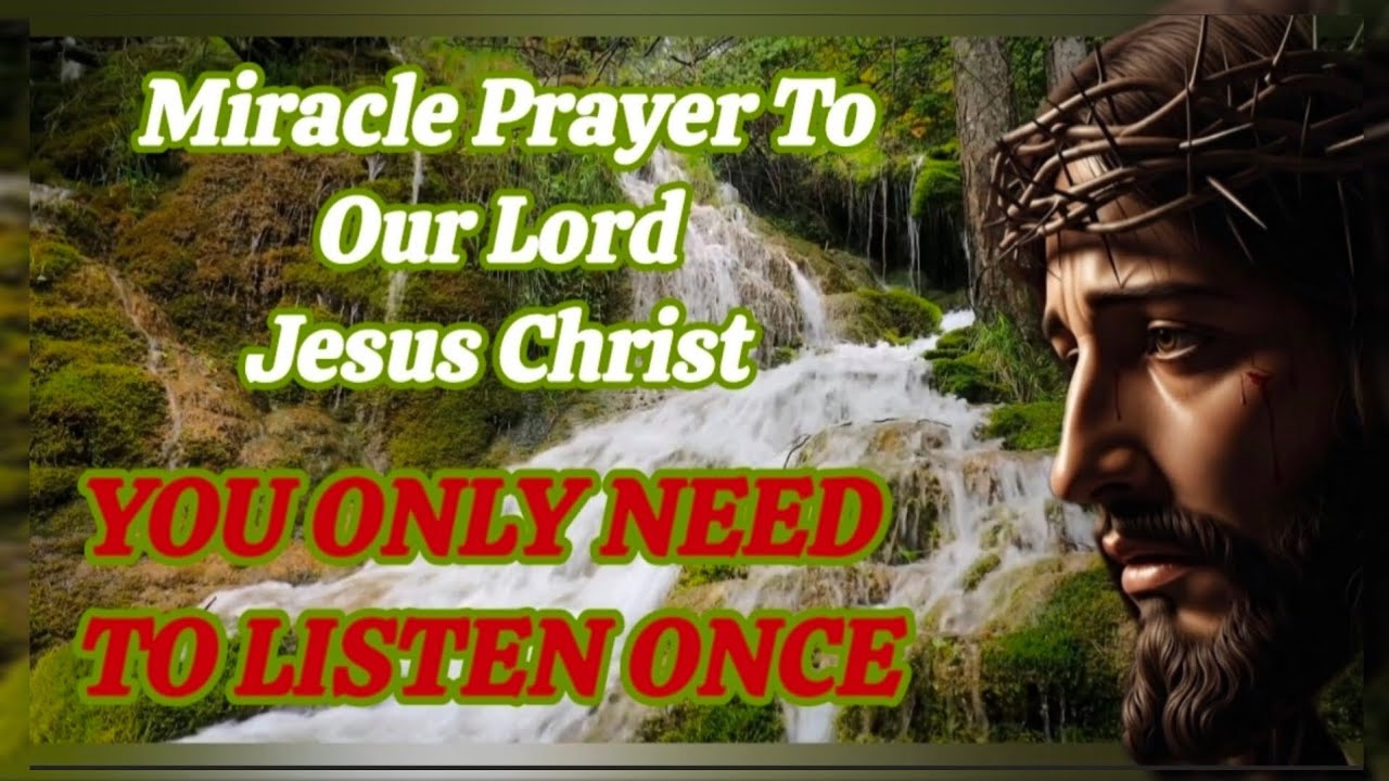  ✝️ Miracle prayer to Our Lord Jesus Christ ~ You only have to say it once 