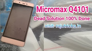 Micromax Q4101 Dead 100% Solution || Micromax Video 2 Board Shot Problem Solution ||