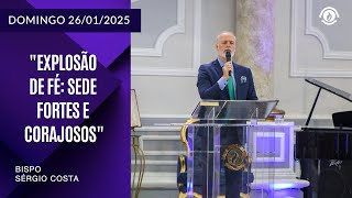 "EXPLOSÃO DE FÉ: SEDE FORTES E CORAJOSOS"  Domingo – 26/01/2025