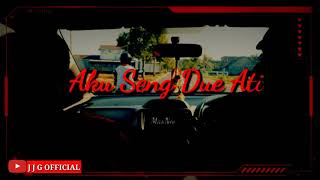 Story WA | Aku sing due Ati | ndarboy genk | cover jjg