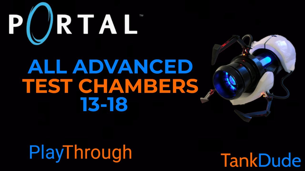 Test Chamber 13-18 Advanced Playthrough | No Commentary