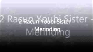 2 Racun Youbi Sister   Merinding Video Lirik