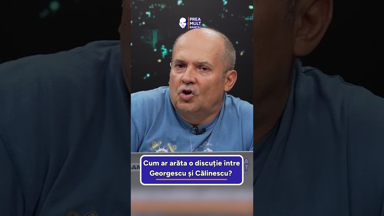 Cum ar arăta o discuție între Georgescu și Călinescu?