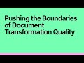 Webinar: Pushing the Boundaries of Document Transformation Quality