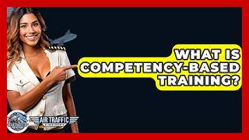 What Is Competency-Based Training? - Air Traffic Insider
