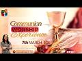 Ambassador Seventh Day Adventist Church Live Communion Worship Experience March 7th 2026