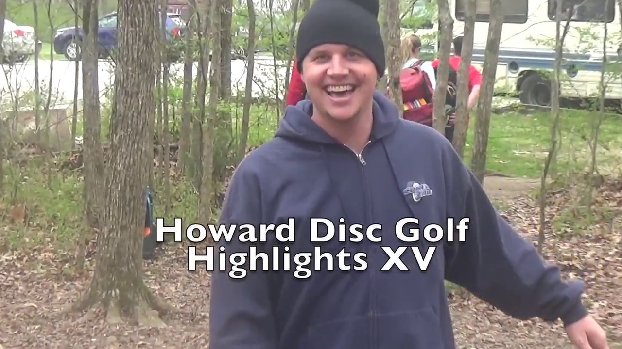 Howard Disc Golf Highlights XV YouTube
