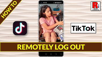 How to Log Out TikTok Account from All Devices Remotely