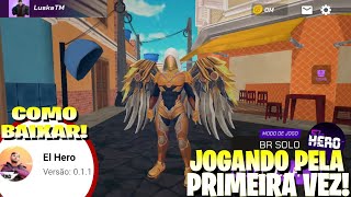 TESTANDO O JOGO EL HERO PELA PRIMEIRA VEZ! JOGANDO ALFA (ALPHA) EL HERO! COMO BAIXAR E JOGAR!!