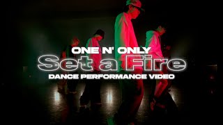 ONE N' ONLY／“Set a Fire” Dance Performance Video