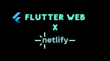 How to Publish Flutter Web Apps on Netlify