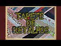 TAPETE DE RETALHOS FÁCIL E RÁPIDO (ANACARLA)