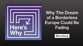 Here's Why The Dream of a Borderless Europe Could Be Fading | Here's Why