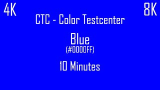 CTC - 10 Minutes - Bluescreen #0000FF Background / Pixeltest Blue Screen (Up to 8K)