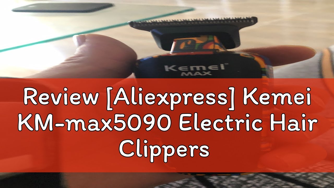 Review [Aliexpress] Kemei KMmax5090 Electric Hair Clippers