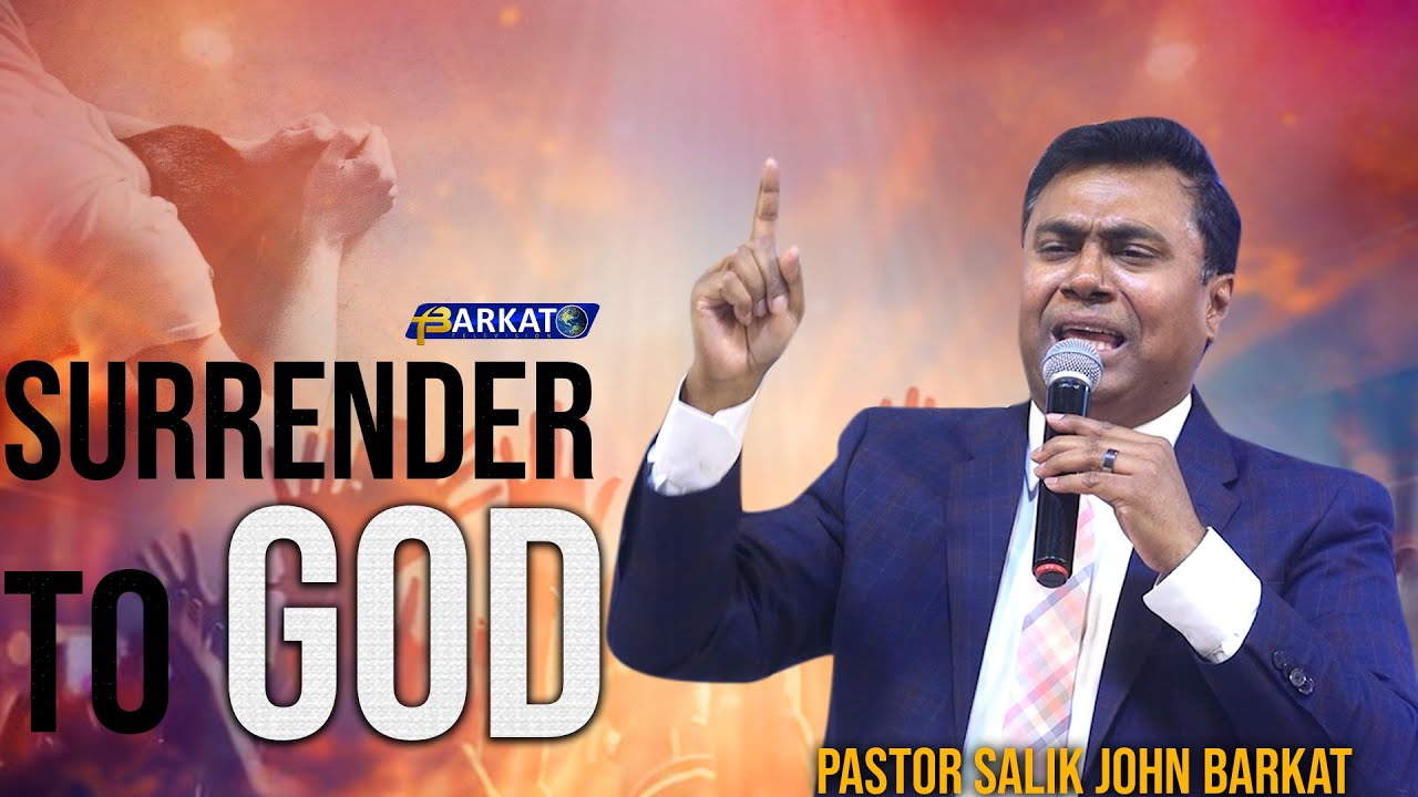 Surrender to God | Pastor Salik John Barkat | Barkat TV