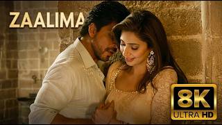 Zaalima 8K Video  Raees  Shah Rukh Khan  Arijit Singh  Harsh
