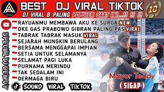 DJ BEST VIRAL TIKTOK🎵DJ RAYUANMU MEMBAWA AKU KE 🎵DJ OKE GAS PRABOWO GIBRAN🎵DJ TABRAK TABRAK MASUK