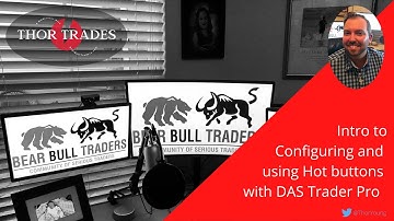 Thor Trades - Intro to Configuring and using Hot Buttons in DAS Trader Pro