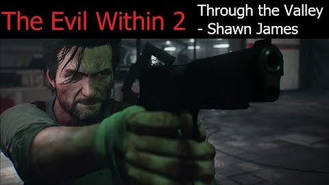 Through The Valley - Shawn James - The Evil Within 2 (GMV)