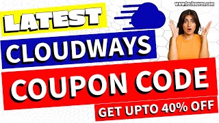 Cloudways Promo Code 2025: Get Upto 40% OFF + Free Migration (Up to 30 Sites) 🚀