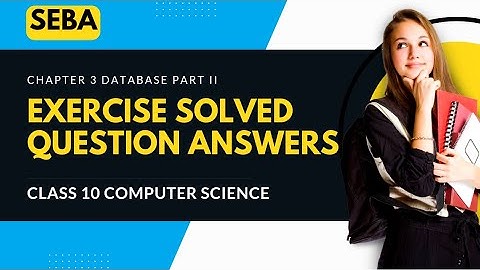 Class 10 Computer Science Chapter 3 MySQL Exercise Solved Answers