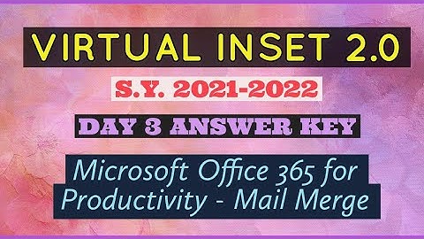 Virtual INSET 2.0 Day 3 Morning Session Answer Key - Microsoft Office 365
